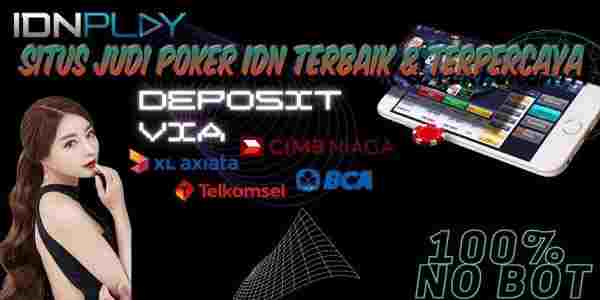 Nama Situs Judi Idn Poker Online Uang Asli Terpercaya