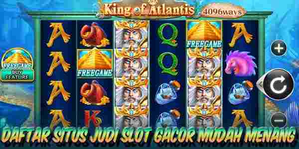 Situs Judi Slot Gacor Terbaik dan Terpercaya Mudah Menang King of Atlantis