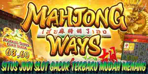 Situs Judi Slot Gacor Terbaru dan Terpercaya Mudah Menang Mahjong Ways